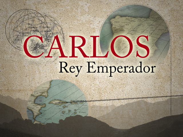 Carlos, Rey Emperador